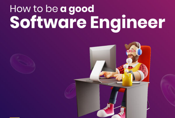 how to be a good software engineer
